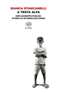 Title: A testa alta, Author: Bianca Stancanelli