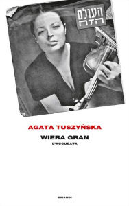 Title: Wiera Gran, Author: Agata Tuszynska