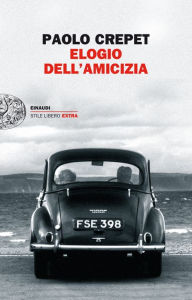 Title: Elogio dell'amicizia, Author: Paolo Crepet