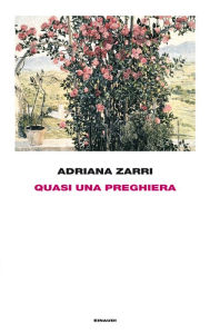 Title: Quasi una preghiera, Author: Adriana Zarri