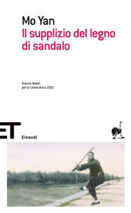 Title: Il supplizio del legno di sandalo (Sandalwood Death), Author: Mo Yan