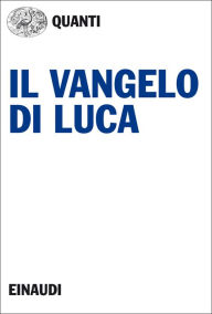 Title: Il Vangelo di Luca, Author: Anonimo