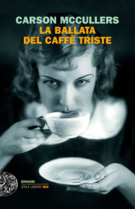 Title: La ballata del caffè triste, Author: Carson McCullers