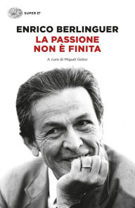 Title: La passione non è finita, Author: Enrico Berlinguer