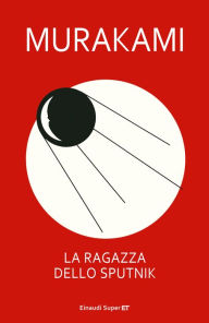 Title: La ragazza dello Sputnik, Author: Haruki Murakami