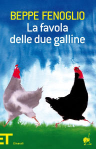 Title: La favola delle due galline, Author: Beppe Fenoglio