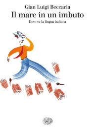 Title: Il mare in un imbuto, Author: Gian Luigi Beccaria