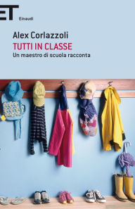 Title: Tutti in classe, Author: Alex Corlazzoli