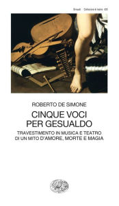 Title: Cinque voci per Gesualdo, Author: Roberto De Simone
