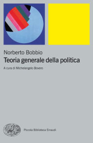 Title: Teoria generale della politica, Author: Norberto Bobbio