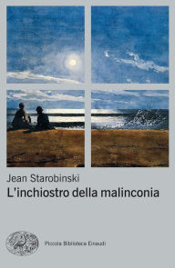 Title: L'inchiostro della malinconia, Author: Jean Starobinski