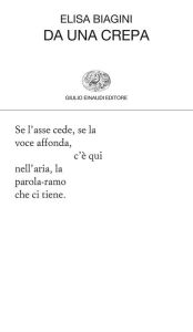 Title: Da una crepa, Author: Elisa Biagini