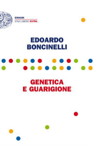 Title: Genetica e guarigione, Author: Edoardo Boncinelli