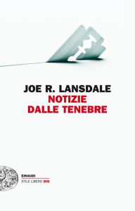 Title: Notizie dalle tenebre, Author: Joe R. Lansdale