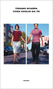 Title: Cosa voglio da te, Author: Tiziano Scarpa
