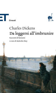 Title: Da leggersi all'imbrunire, Author: Charles Dickens