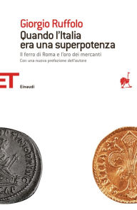 Title: Quando l'Italia era una superpotenza, Author: Giorgio Ruffolo