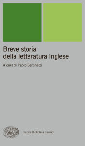 Title: Breve storia della letteratura inglese, Author: Paolo Bertinetti