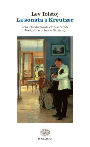 Title: La sonata a Kreutzer (Einaudi), Author: Leo Tolstoy