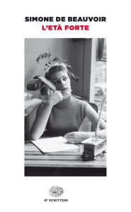 Title: L'età forte, Author: Simone de Beauvoir