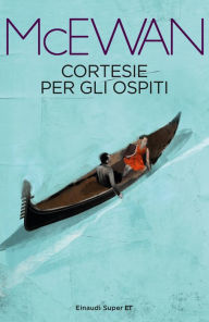Title: Cortesie per gli ospiti (The Comfort of Strangers), Author: Ian McEwan