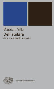 Title: Dell'abitare, Author: Maurizio Vitta