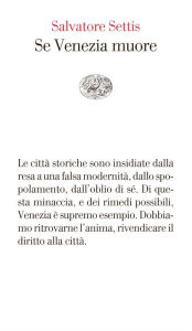 Title: Se Venezia muore, Author: Salvatore Settis