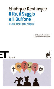 Title: Il Re, il Saggio e il Buffone, Author: Shafique Keshavjee