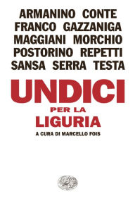 Title: Undici per la Liguria, Author: Ferruccio Sansa