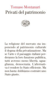 Title: Privati del patrimonio, Author: Tomaso Montanari