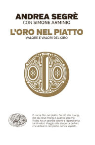 Title: L'oro nel piatto, Author: Andrea Segrè