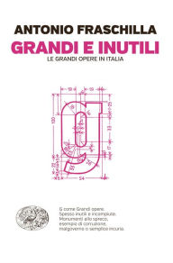 Title: Grandi e inutili, Author: Antonio Fraschilla