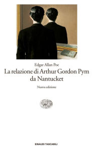 Title: La relazione di Arthur Gordon Pym da Nantucket, Author: Edgar Allan Poe