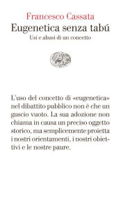 Title: Eugenetica senza tabú, Author: Francesco Cassata
