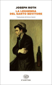 Title: La leggenda del santo bevitore, Author: Joseph Roth