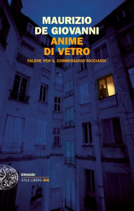 Title: Anime di vetro, Author: Maurizio de Giovanni