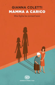 Title: Mamma a carico, Author: Gianna Coletti