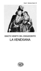 Title: La venexiana, Author: Ignoto veneto del Cinquecento