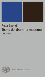 Title: Teoria del dramma moderno (1880-1950), Author: Peter Szondi
