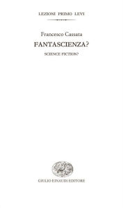 Title: Fantascienza?, Author: Francesco Cassata