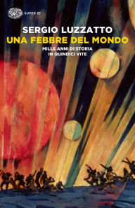 Title: Una febbre del mondo, Author: Sergio Luzzatto