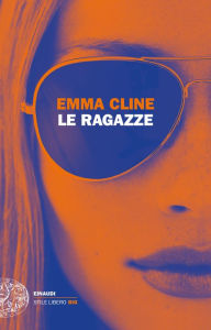 Title: Le ragazze, Author: Emma Cline