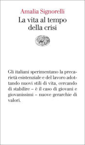 Title: La vita al tempo della crisi, Author: Amalia Signorelli