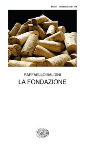 Title: La Fondazione, Author: Raffaello Baldini