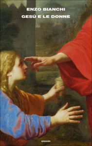 Title: Gesù e le donne, Author: Enzo Bianchi