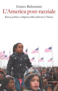 Title: L'America post-razziale, Author: Enrico Beltramini