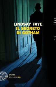 Title: Il segreto di Gotham, Author: Lyndsay Faye