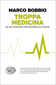 Title: Troppa medicina, Author: Marco Bobbio