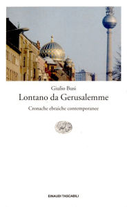 Title: Lontano da Gerusalemme, Author: Giulio Busi