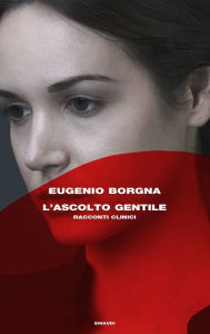 Title: L'ascolto gentile, Author: Eugenio Borgna